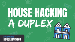 house hacking a duplex in white text on a green background with a duplex property clipart